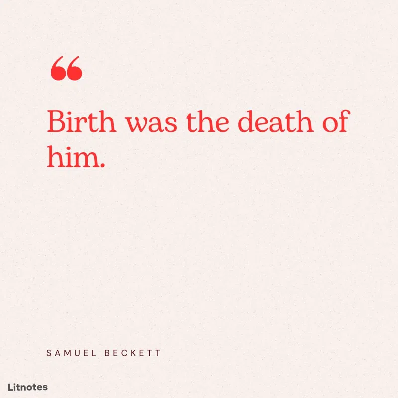 Birth was the death of him.